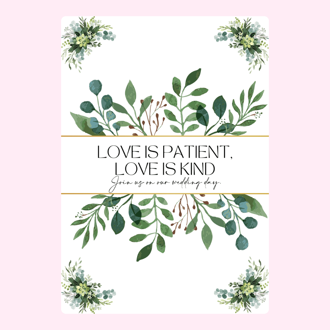 Wedding invitation with Love is Patient floral design
