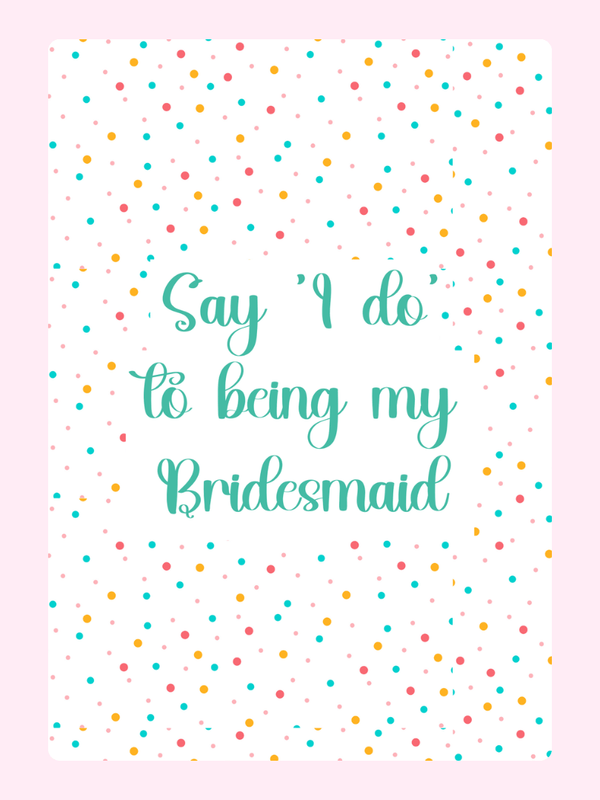 Bridesmaid proposal card with confetti, Say I do