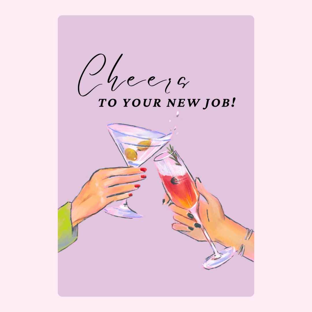 Cheers To Your New Job!