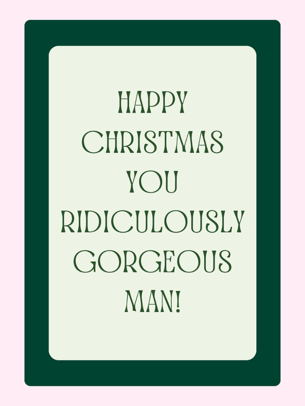You Ridiculously Gorgeous Man Cake Card, Christmas