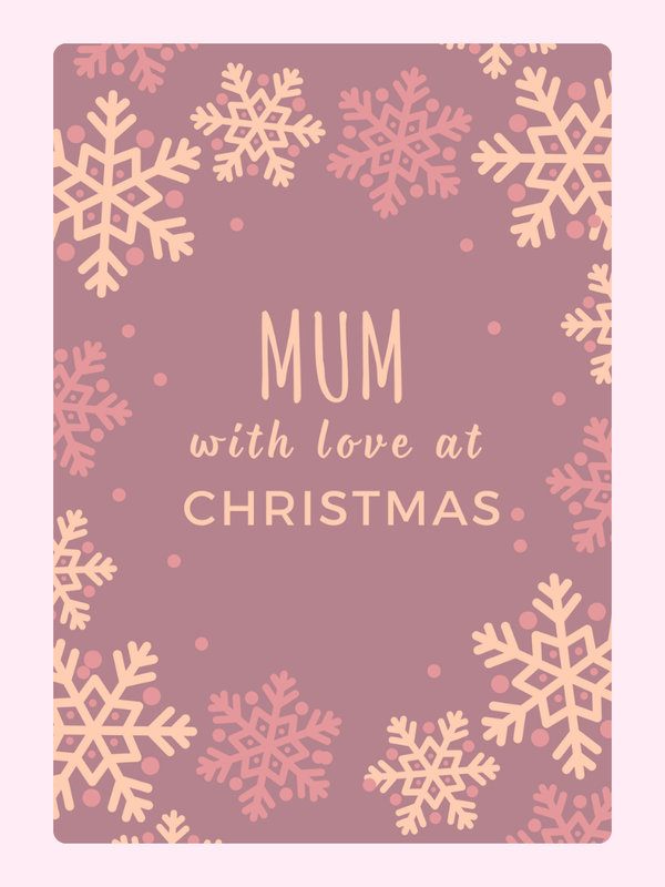 Christmas card for Mum with snowflakes