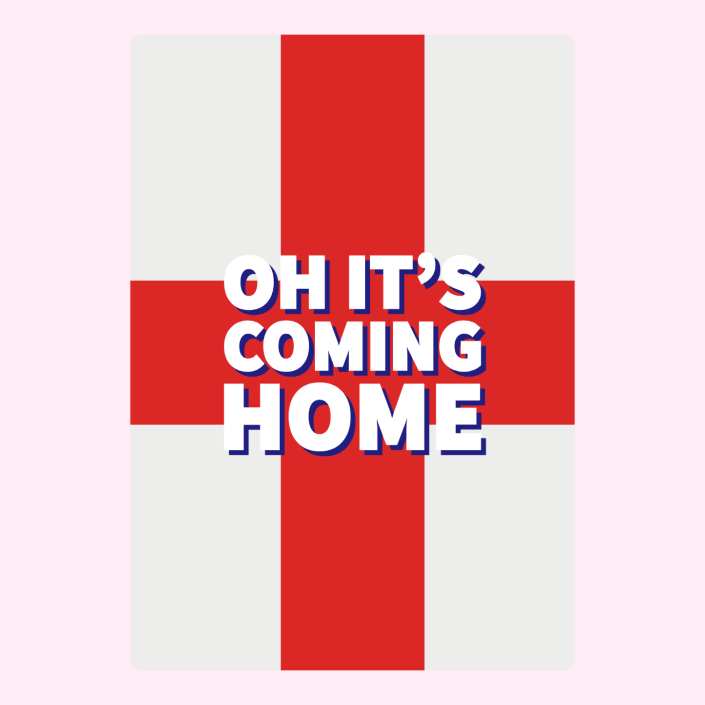England flag with Oh it's coming home slogan