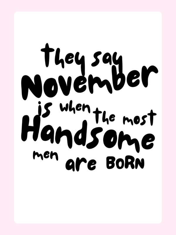 Most handsome men are born in November