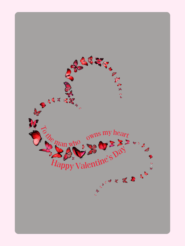 Valentine's Day card with heart of butterflies, To the man who owns my heart