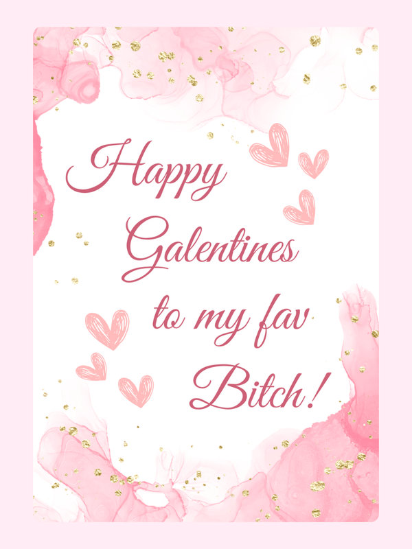 Happy Galentines card to my favorite, 39_286e792a-cfb2-4f78-a828-b69e34dcc879