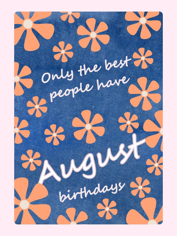 Only the Best Prople have August Birthday Cake Card