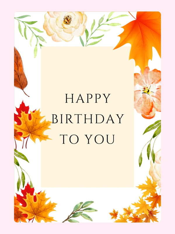Autumn birthday design with flowers and leaves.