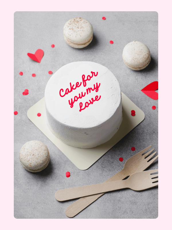 Valentine's Day cake with Cake for you my Love and macarons