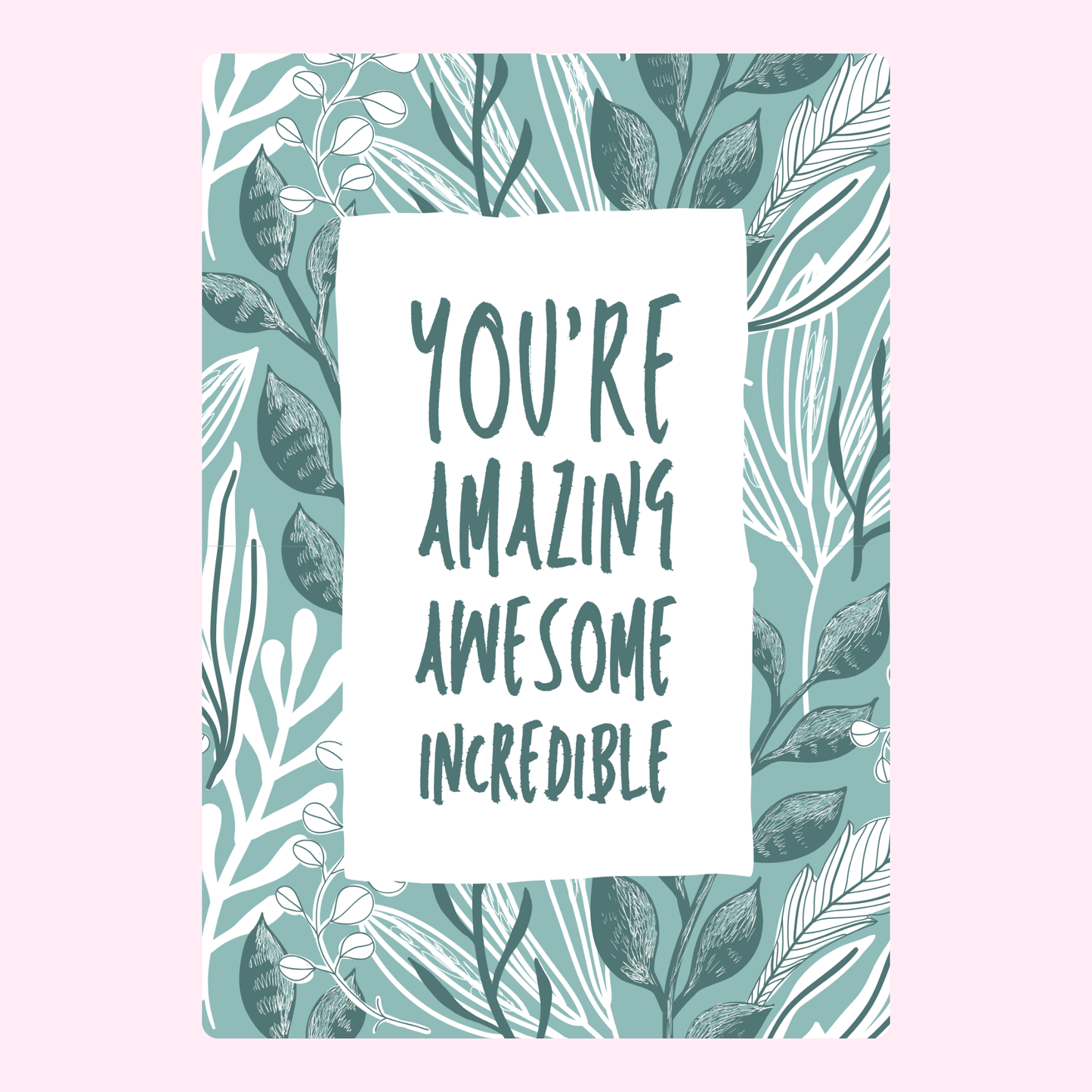 Amazing, awesome, incredible card with floral design