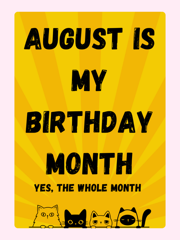 August Is My Birthday Month Cake Card