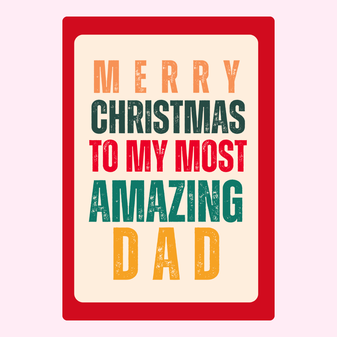 To My Most Amazing Dad