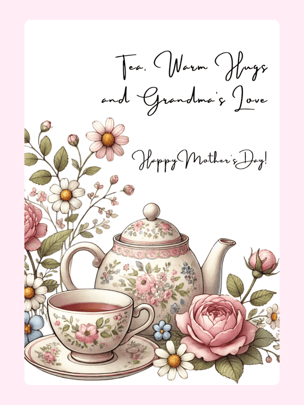 Mother's Day card with tea, hugs, and love.