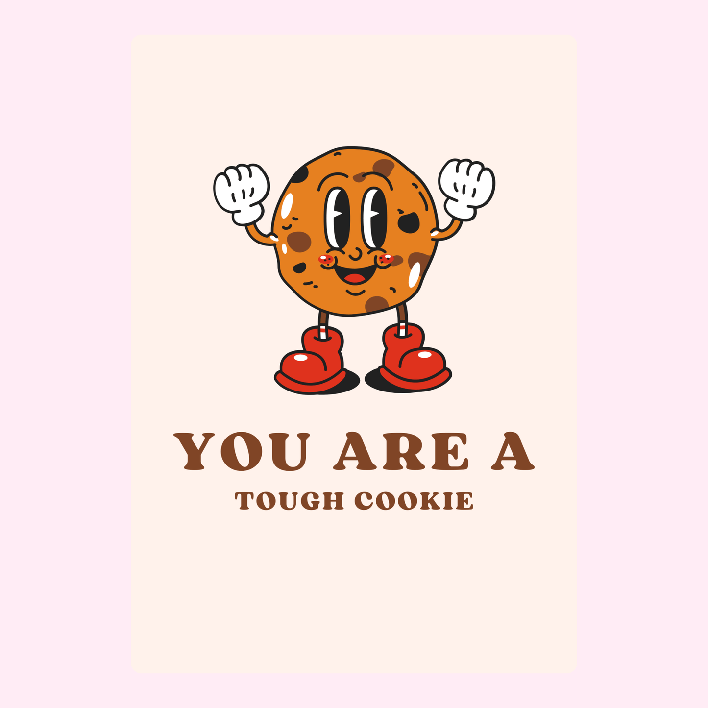 Tough cookie cartoon illustration, You are a tough cookie message.