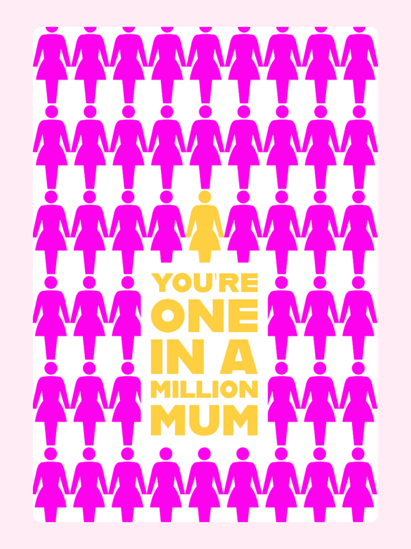 You're One in a Million Mum