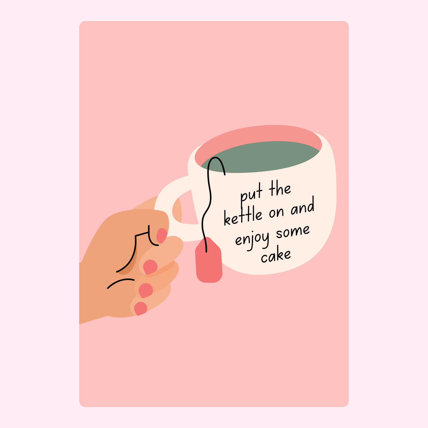 Hand holding tea cup with put the kettle on and enjoy some cake