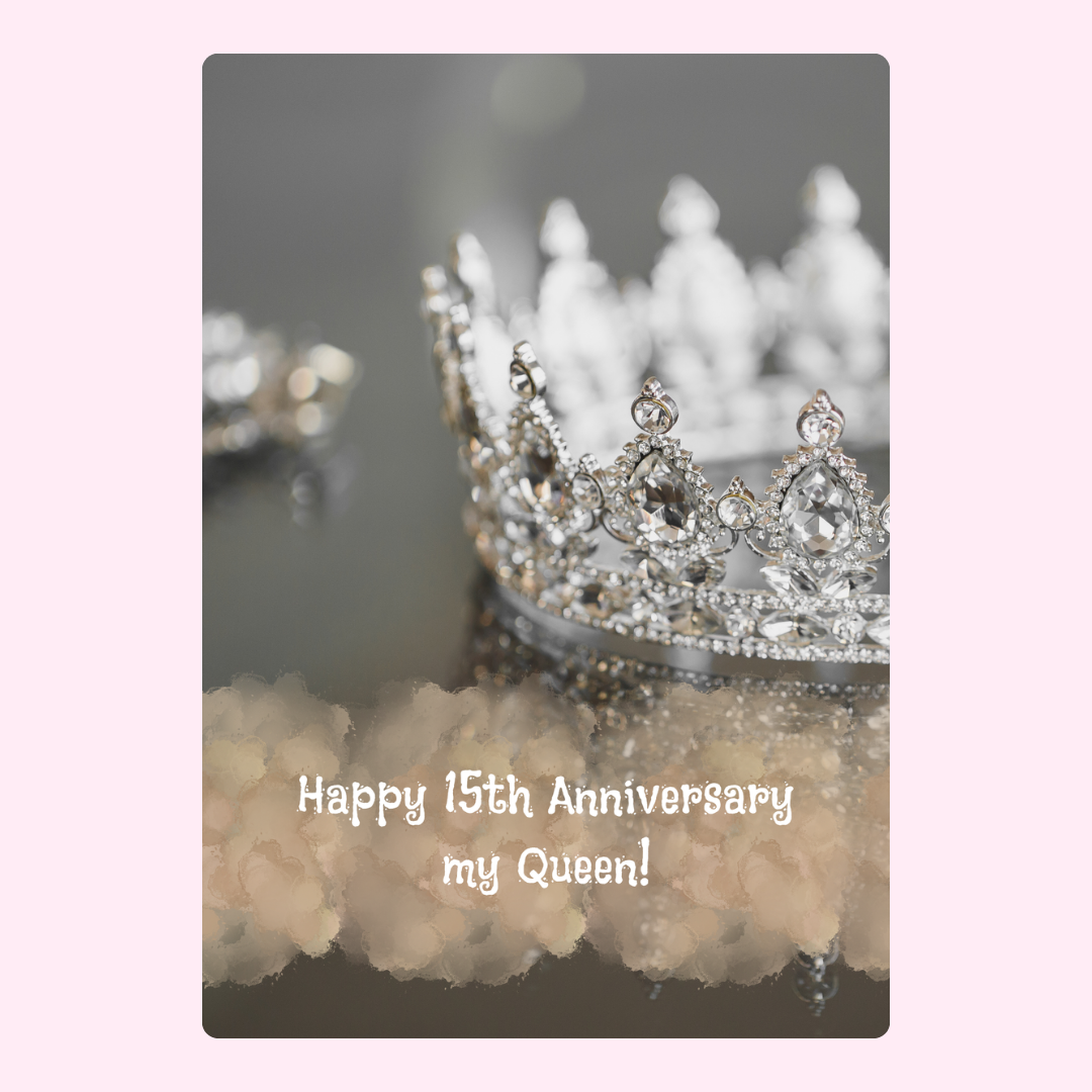 Happy 15th Aniversary My Queen
