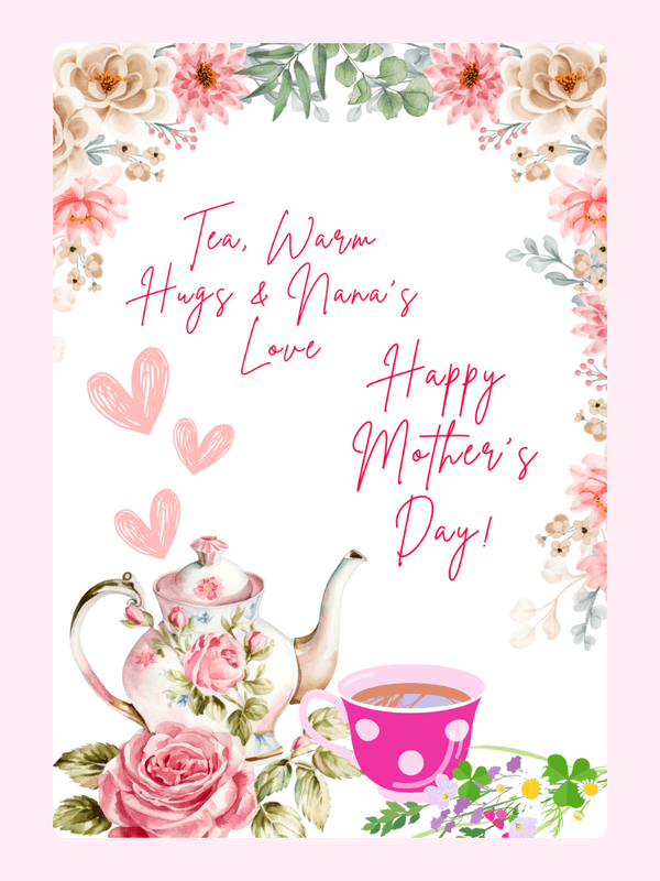 Happy Mother's Day card with tea, hugs, and Nana's love