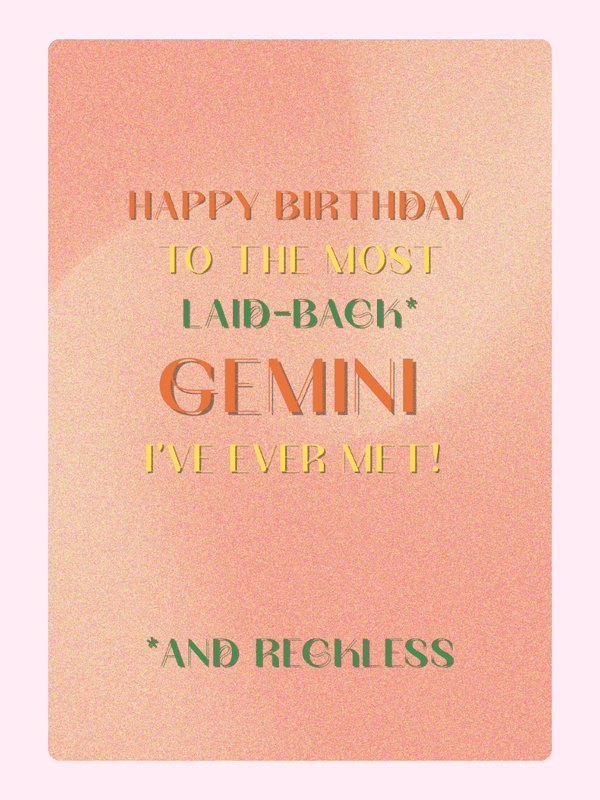 Birthday card for Gemini - Laid-back & Reckless