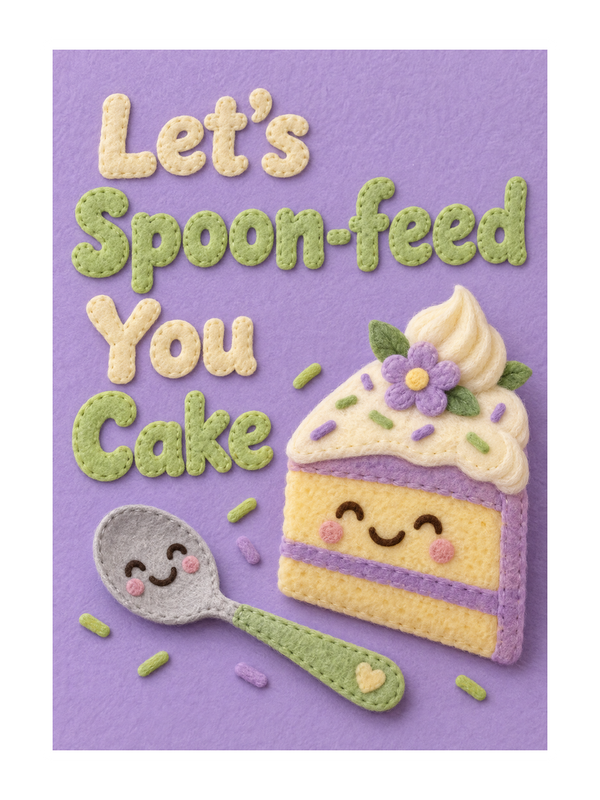 Spoonfeed You Cake Get Well Soon cake card by MailBakes, felt craft design with Let’s Spoonfeed You Cake
