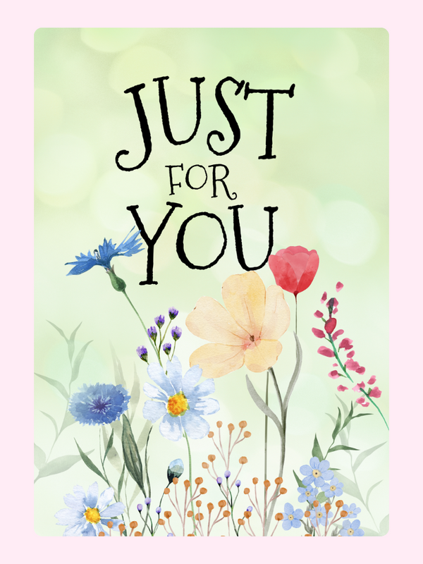 Just for You card with flowers