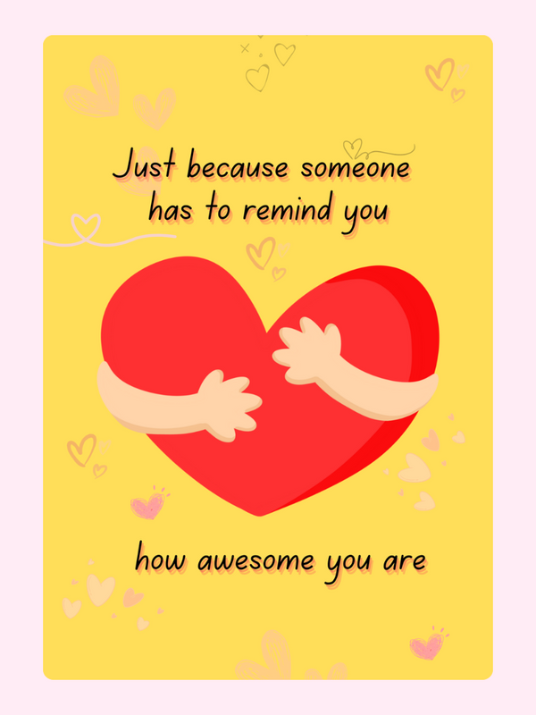 Heart hug card reminding you how awesome you are