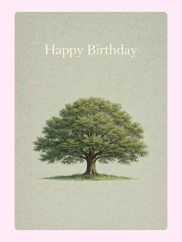 Simple, elegant birthday card with a large tree centered on a soft textured background and the words "Happy Birthday" at the top.