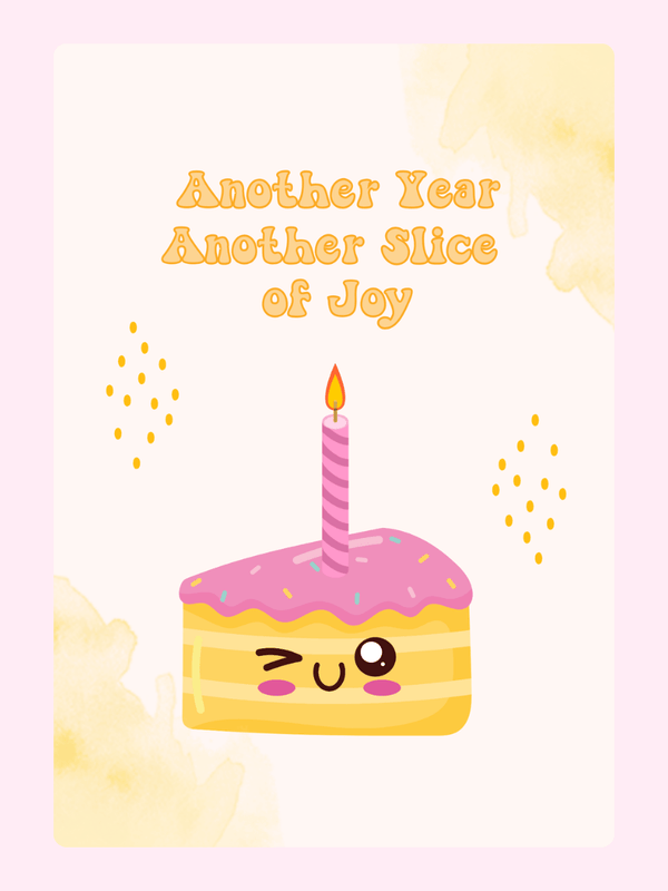 slice of cake with candle, Another Year Another Slice of Joy