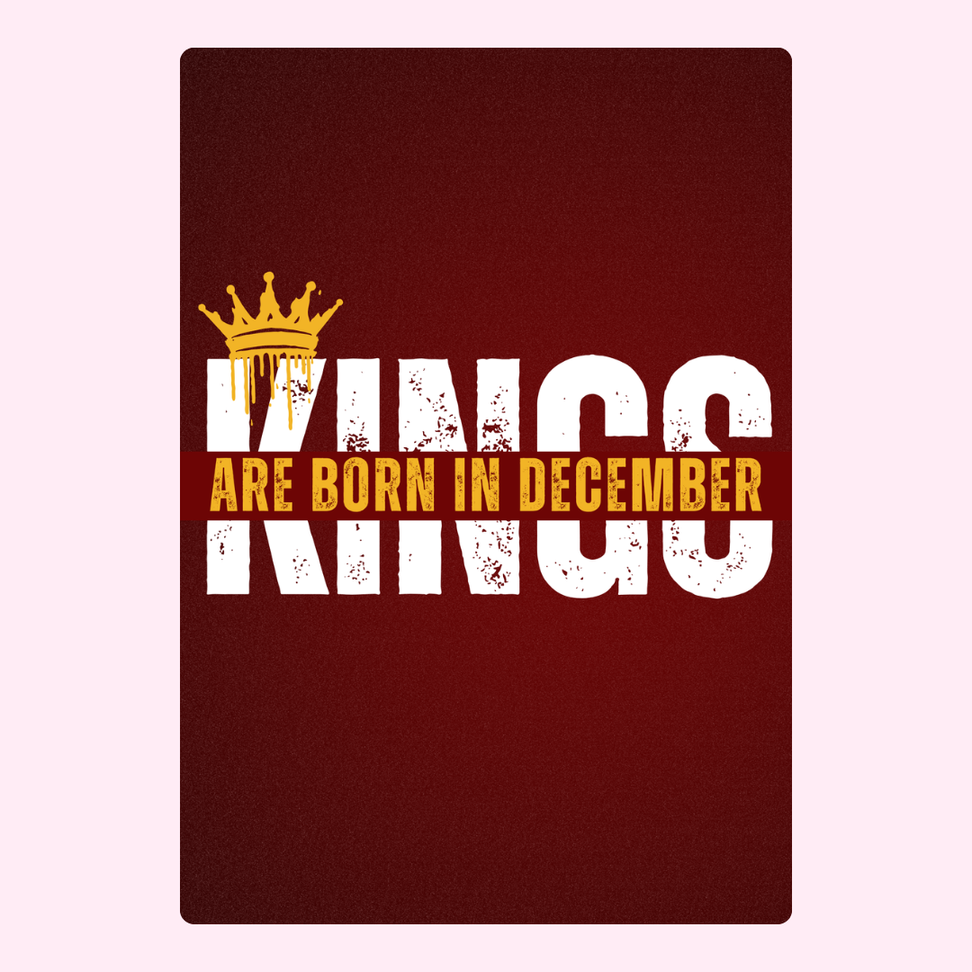 Kings born in December design