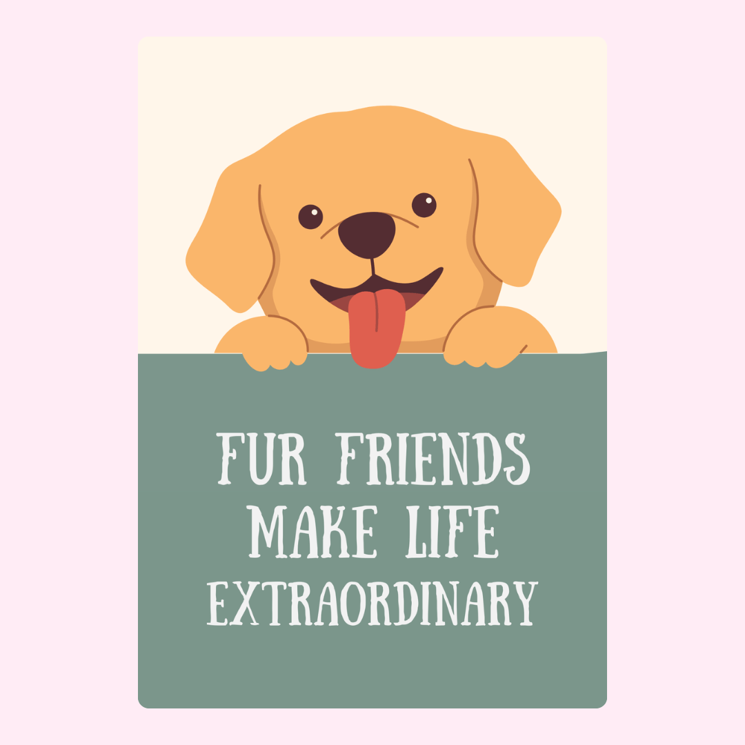 Cute dog illustration with Fur Friends Make Life Extraordinary design.