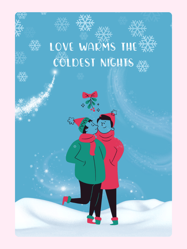 Couple under mistletoe, Love warms the coldest nights