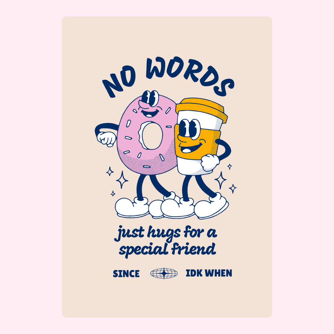 Cute cartoon donut and coffee hug - No Words, just hugs for a special friend