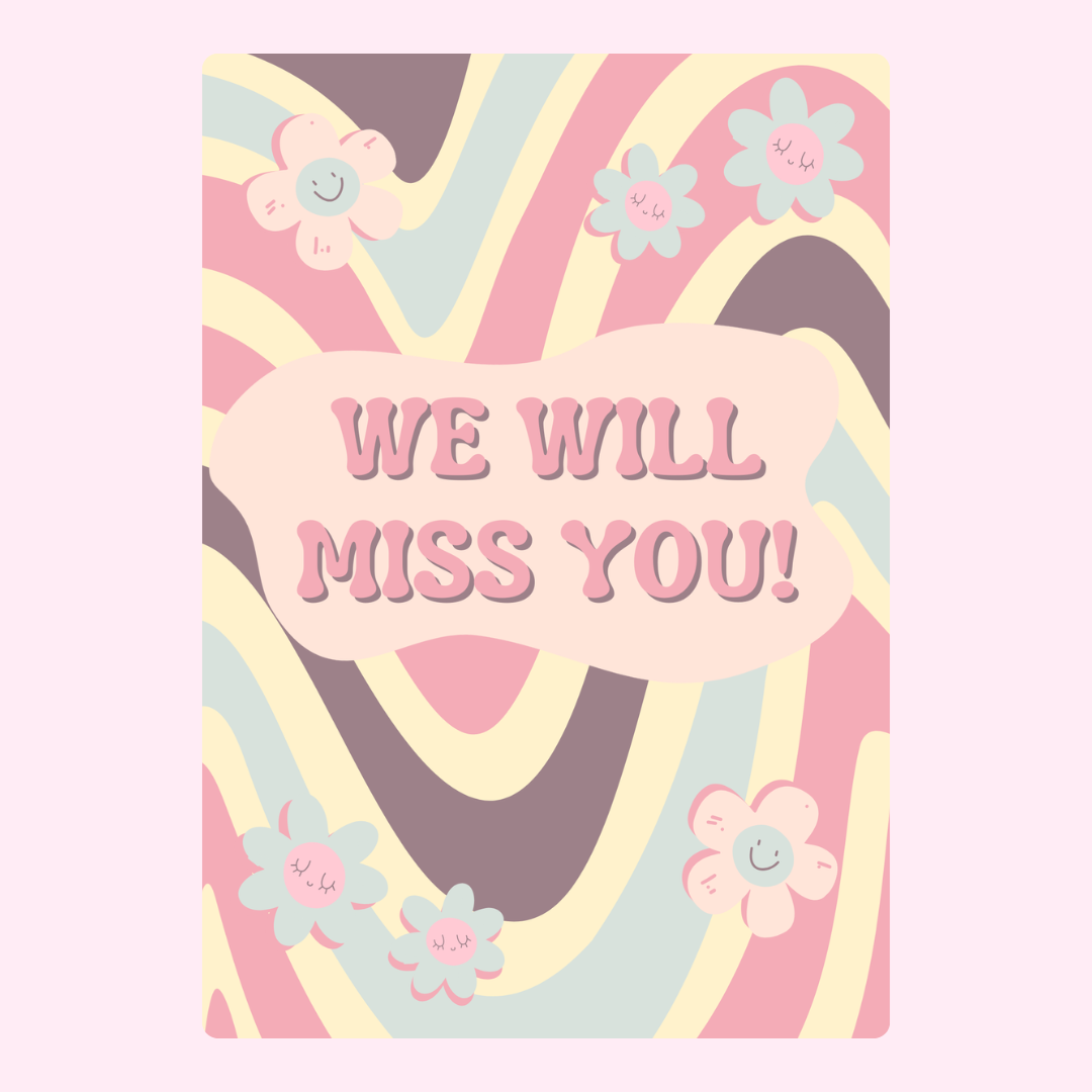 Farewell card with We will miss you and flowers.