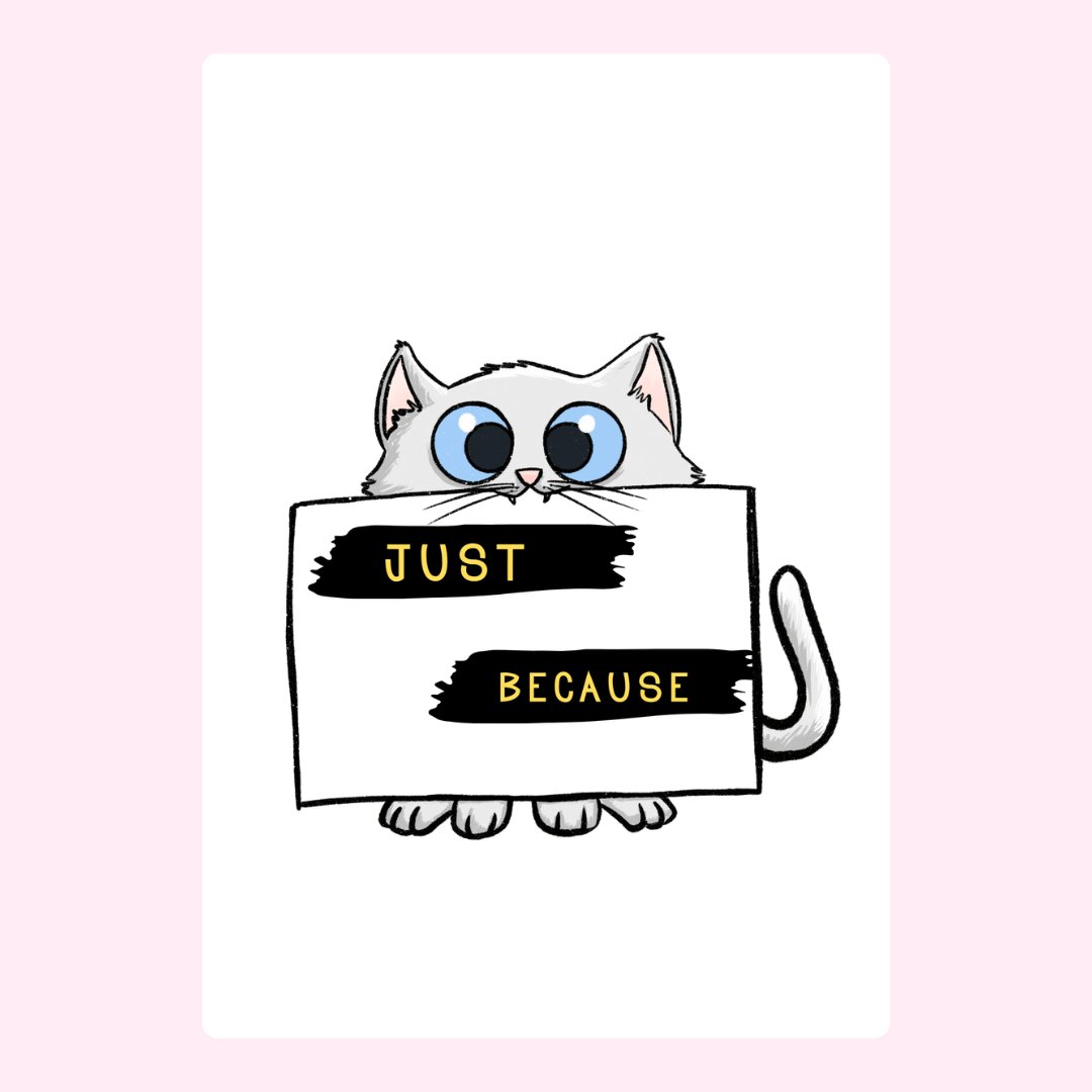 Cute cat with Just Because sign - design 44