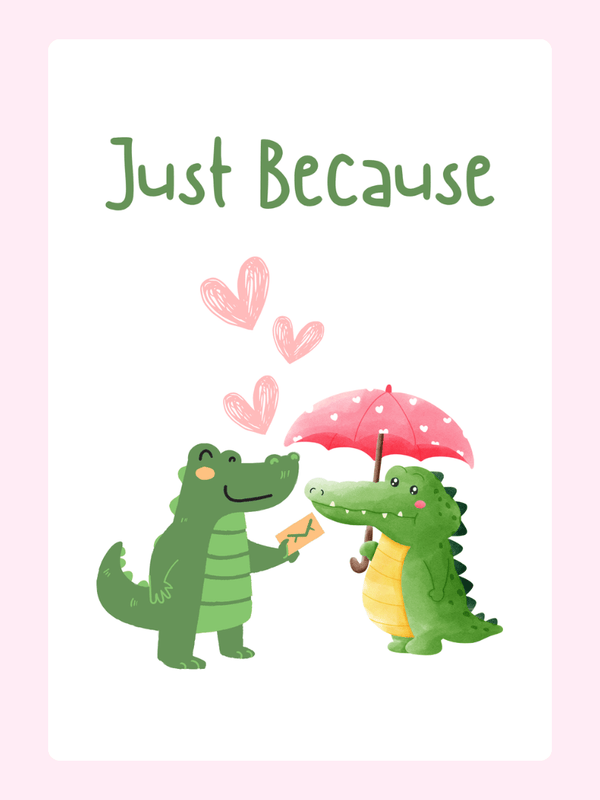 Just Because card with cartoon alligators and hearts