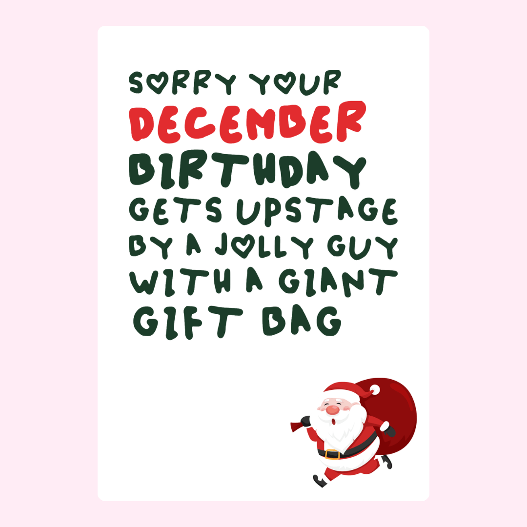 Sorry your December birthday...