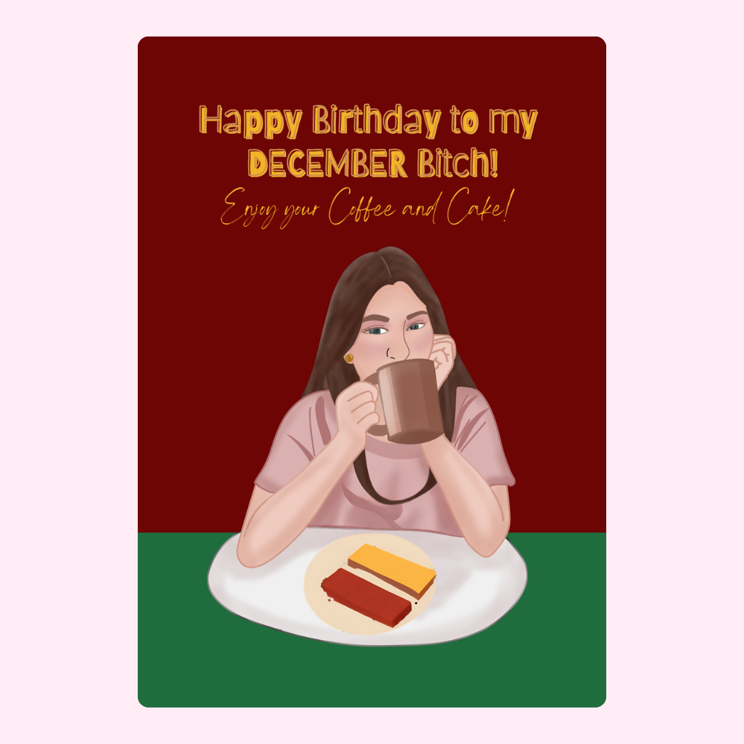 Happy Birthday to my December Bitch!