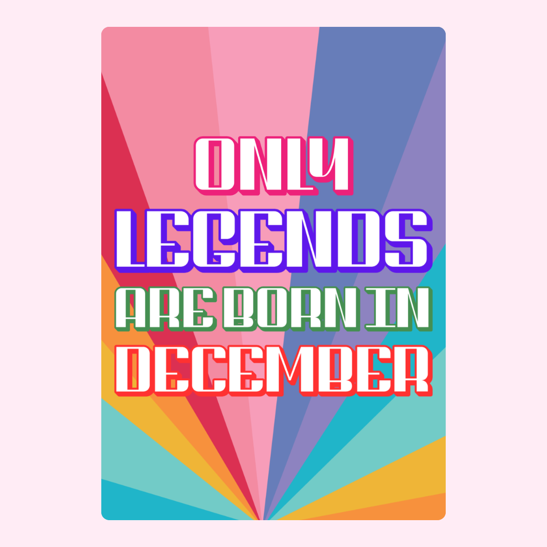 Only Legends Are Born In December Design
