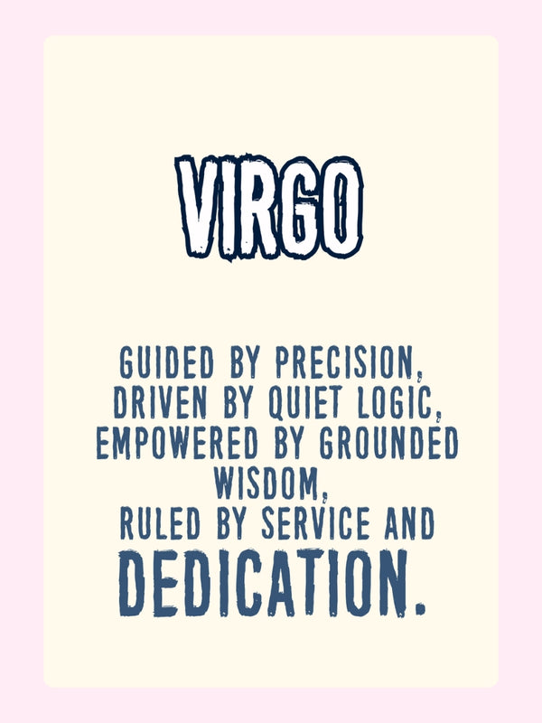 Virgo with traits: precision, logic, wisdom, dedication.
