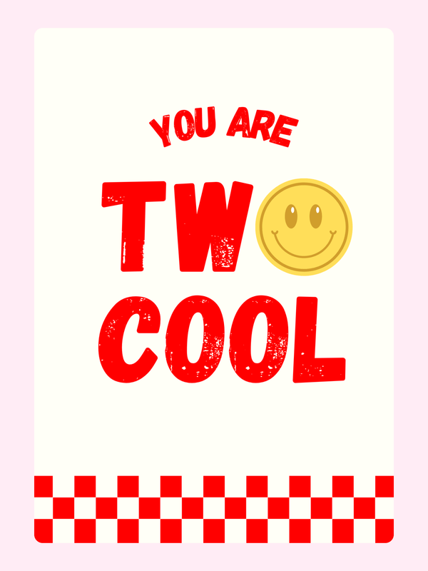 You are two cool with smiley face.