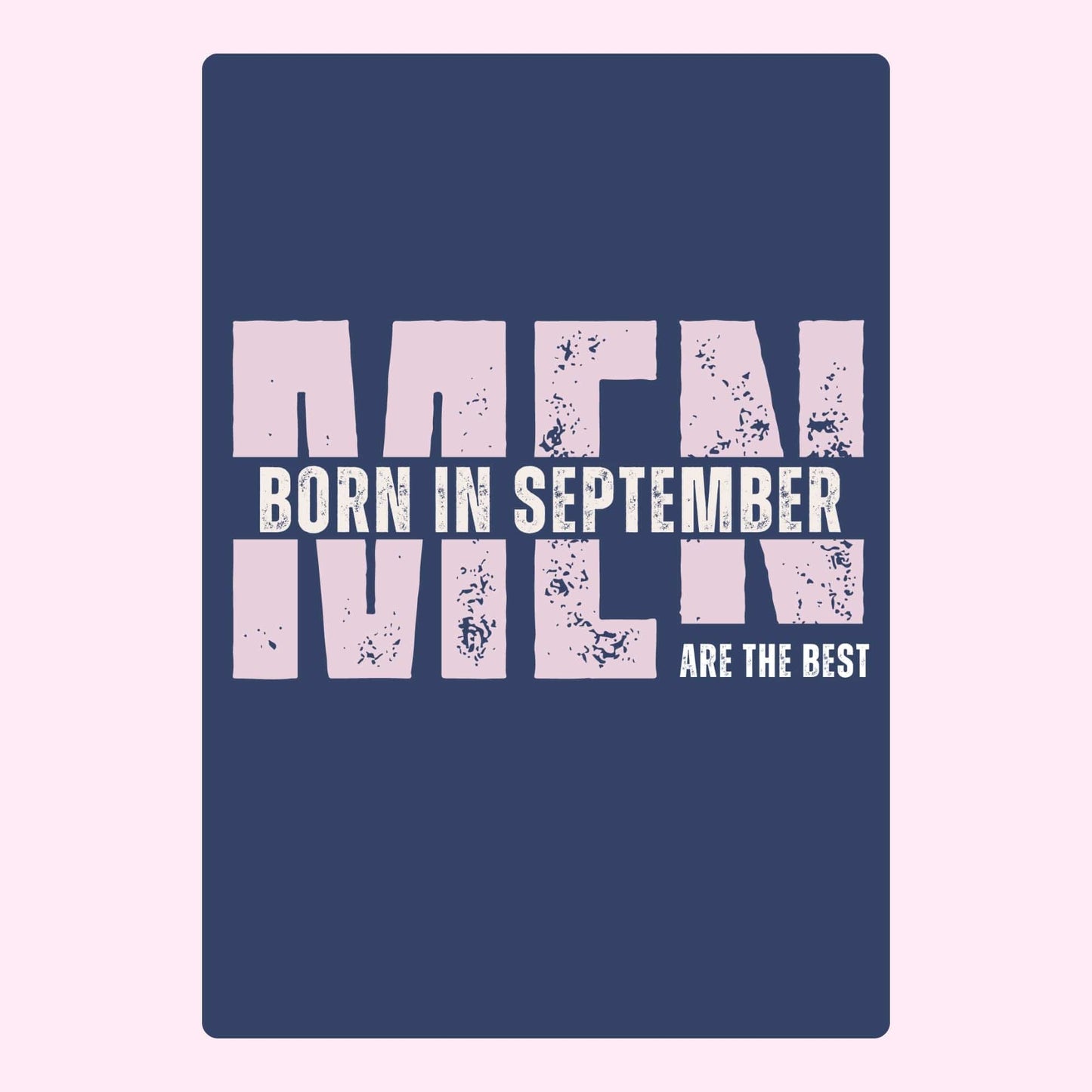 Men Born in September are the Best - Website August 31, 2024