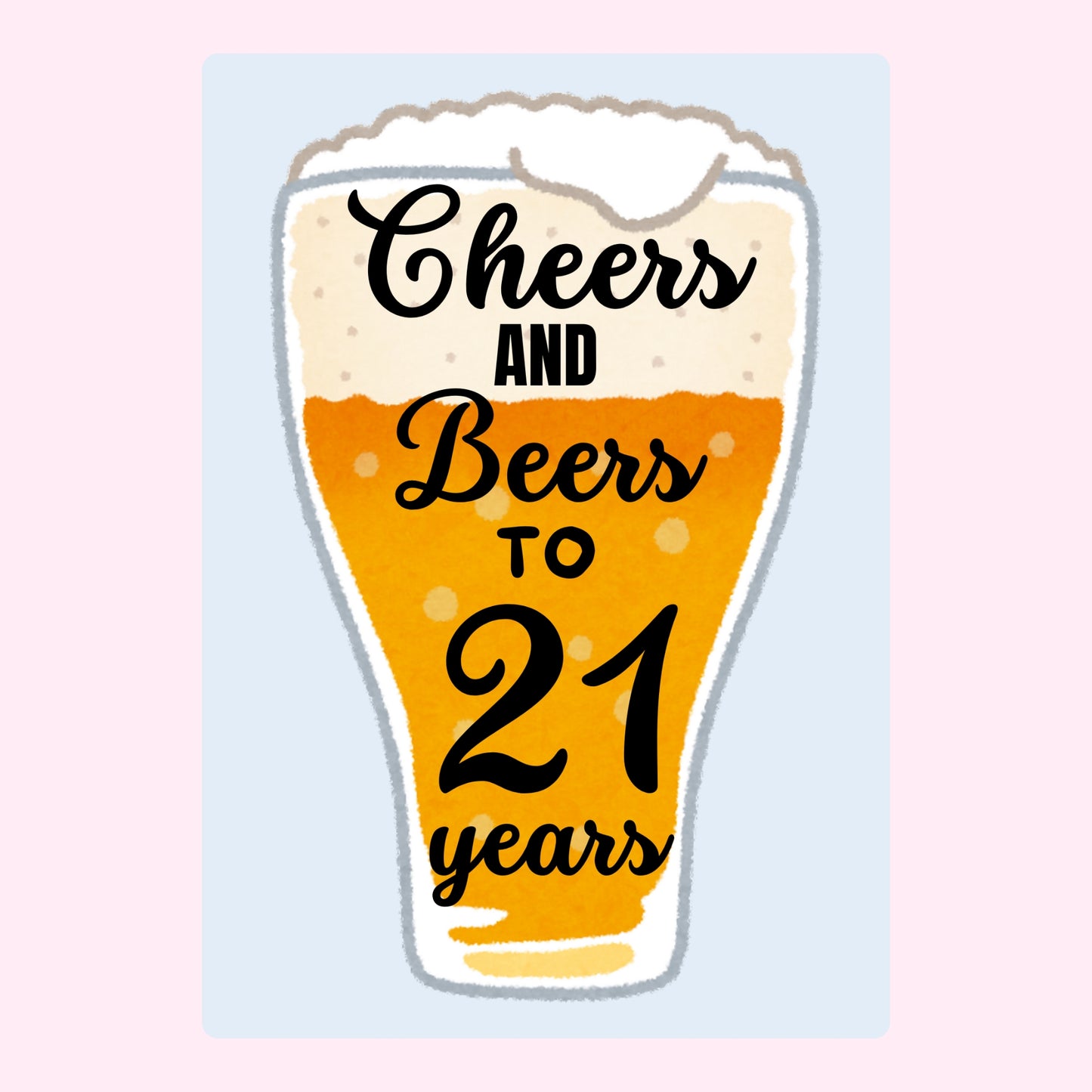 Cheers and Beers to 21 Years