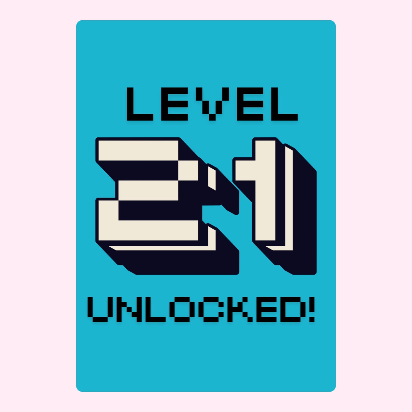 Level 21 Unlocked!