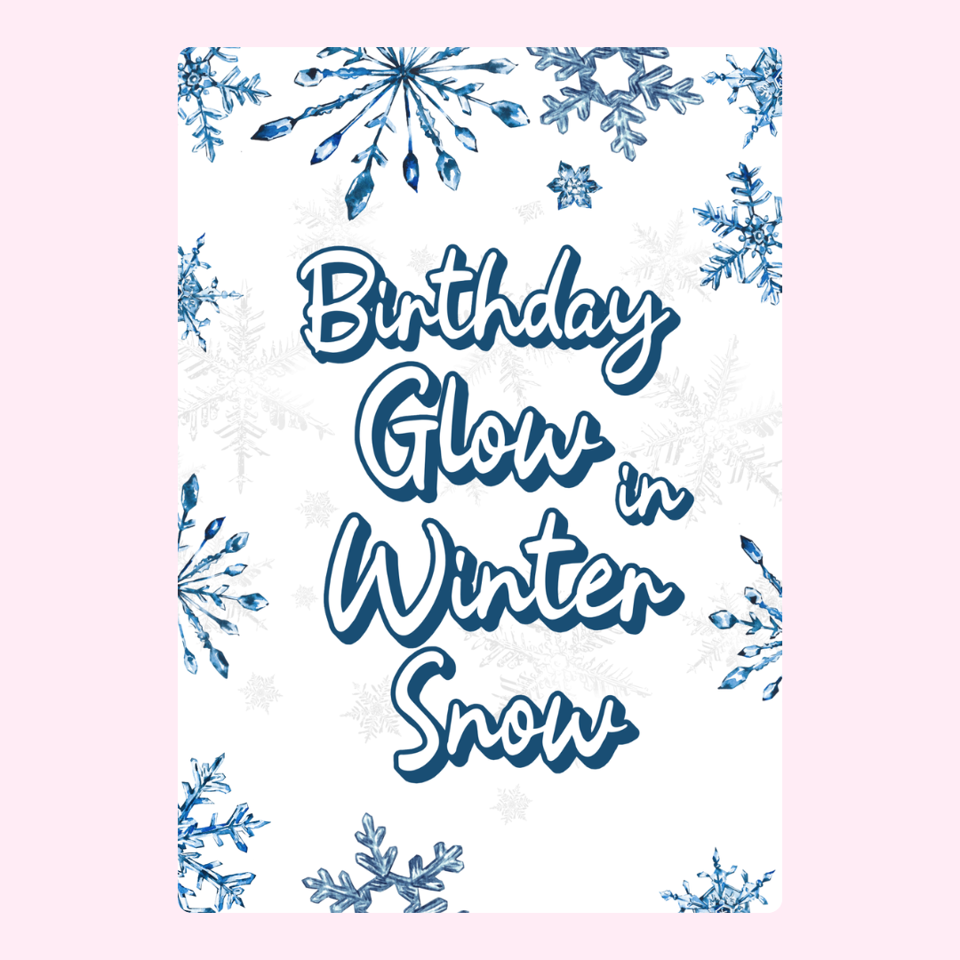 Birthday Glow in Winter Snow, Winter Birthdays