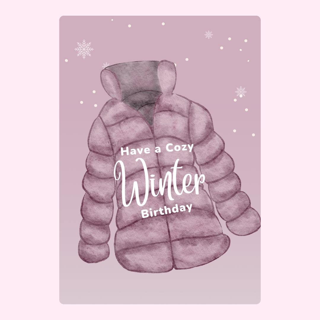 Cozy Winter Birthday card with a puffy coat.