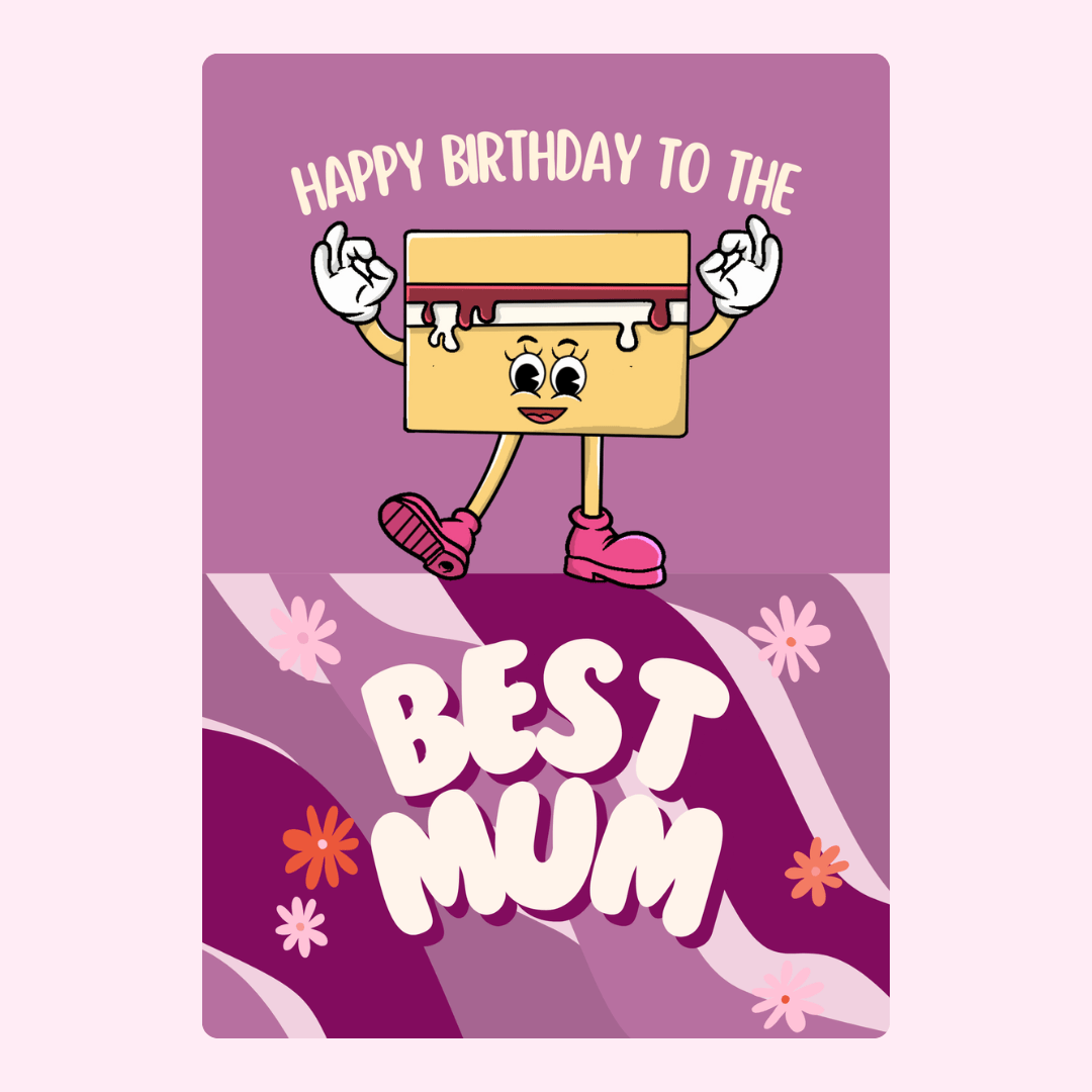 happy birthday best mum card with cartoon cake character and floral background