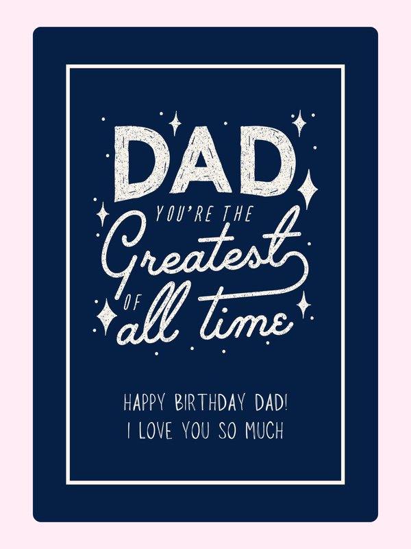 happy birthday dad card with typography design saying you're the greatest of all time on a dark blue background