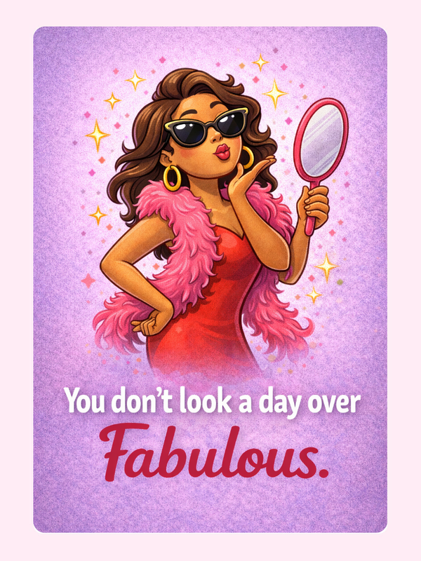 Funny birthday card with glamorous woman in sunglasses saying you don't look a day over fabulous
