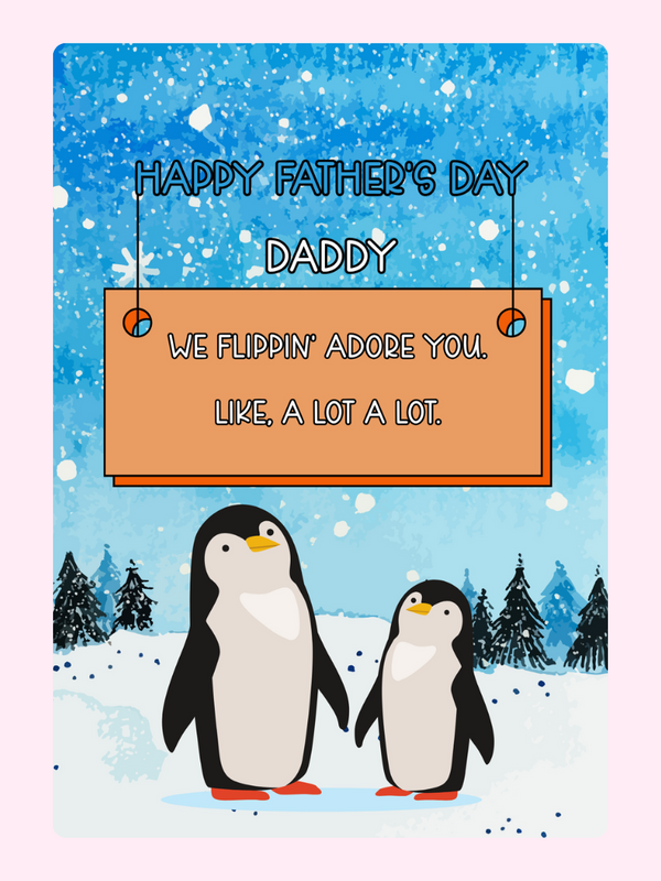Cute Father's Day card with parent and baby penguins in a snowy landscape and heartfelt message for Daddy