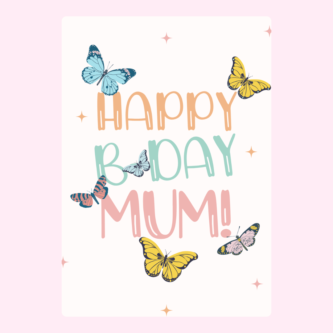happy birthday mum card with colorful text and butterflies