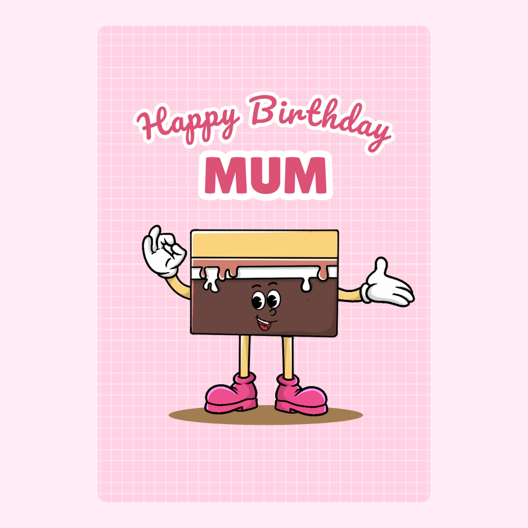happy birthday mum cake card with cartoon cake character on pink background